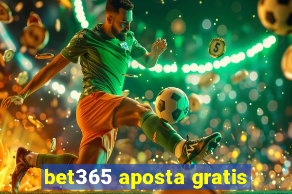 bet365 aposta gratis