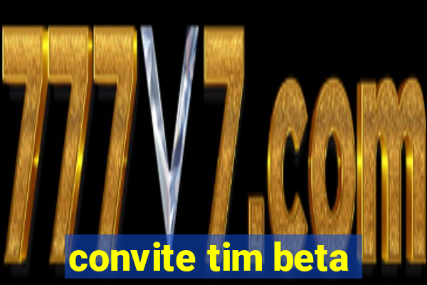 convite tim beta