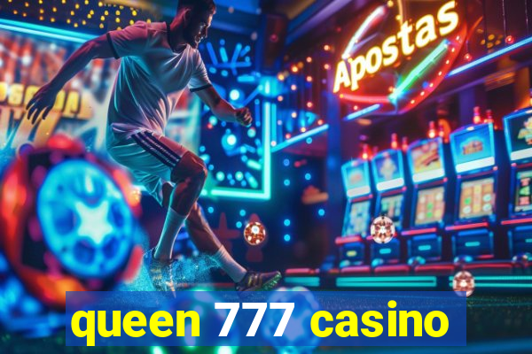 queen 777 casino