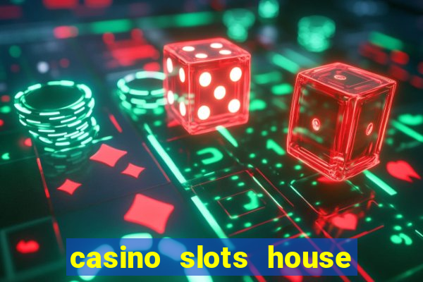 casino slots house of fun