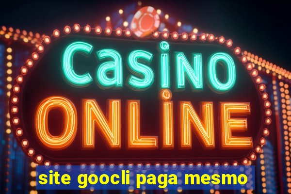 site goocli paga mesmo