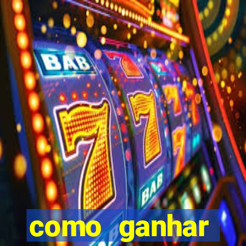 como ganhar dinheiro no slots