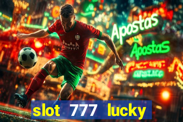 slot 777 lucky spin casino