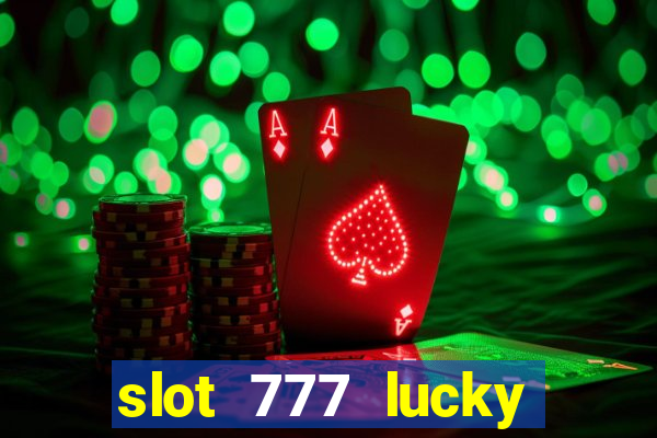 slot 777 lucky spin casino