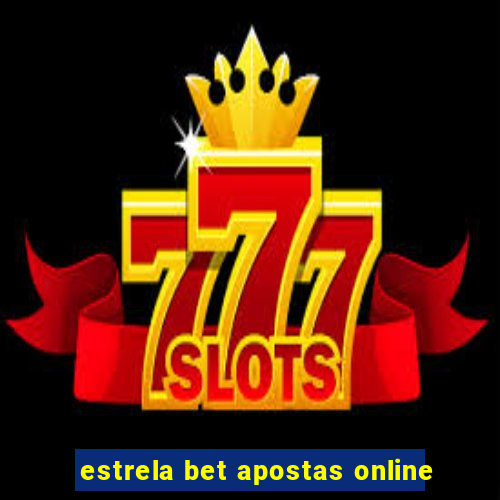 estrela bet apostas online