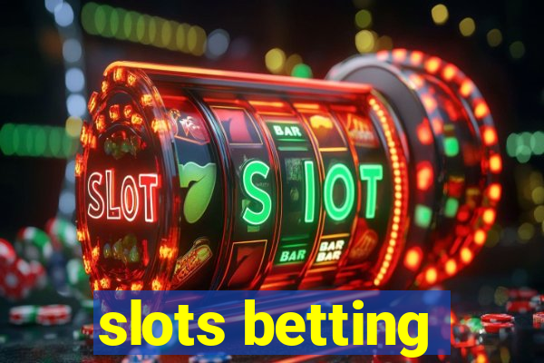 slots betting