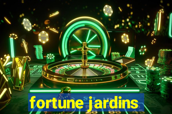 fortune jardins