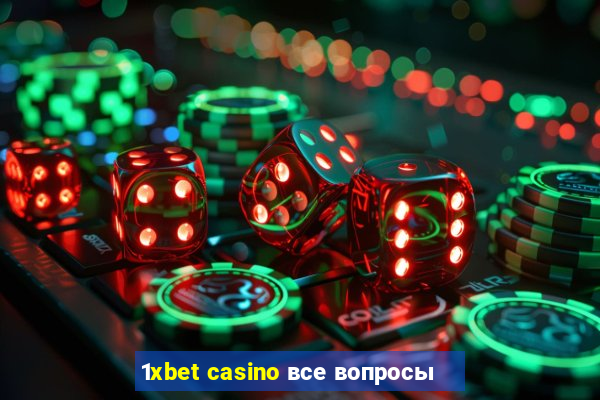 1xbet casino все вопросы