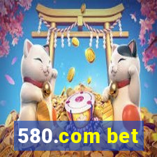 580.com bet