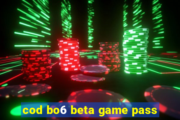 cod bo6 beta game pass