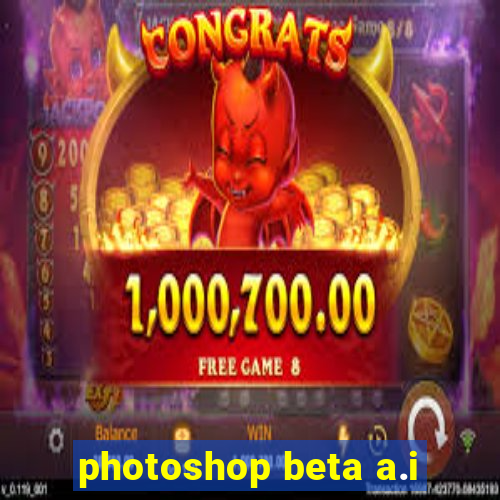 photoshop beta a.i