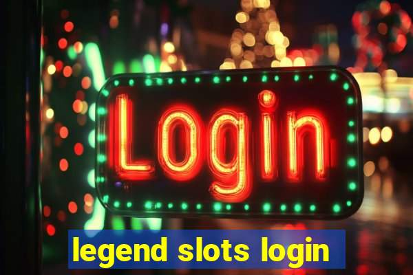 legend slots login