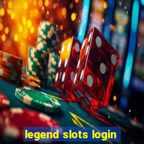 legend slots login