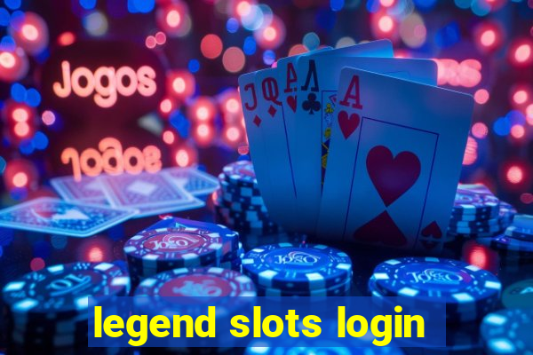 legend slots login