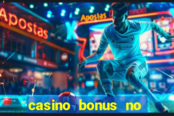 casino bonus no deposit bonus