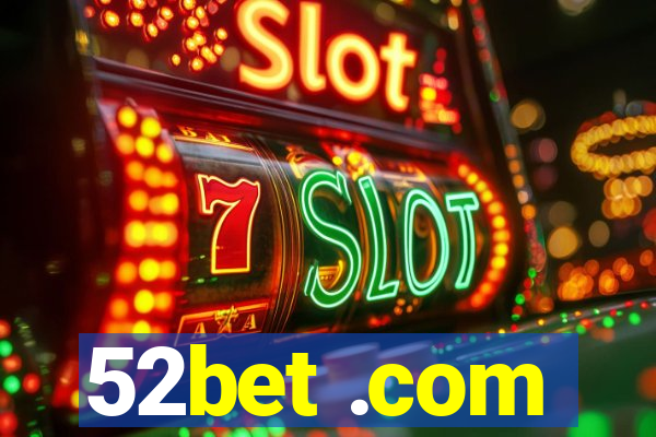 52bet .com