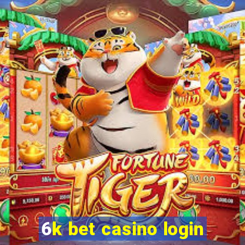 6k bet casino login