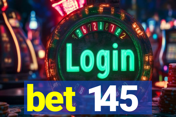 bet 145