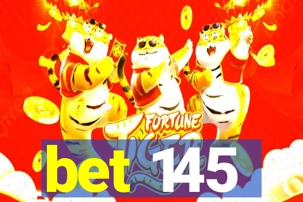 bet 145