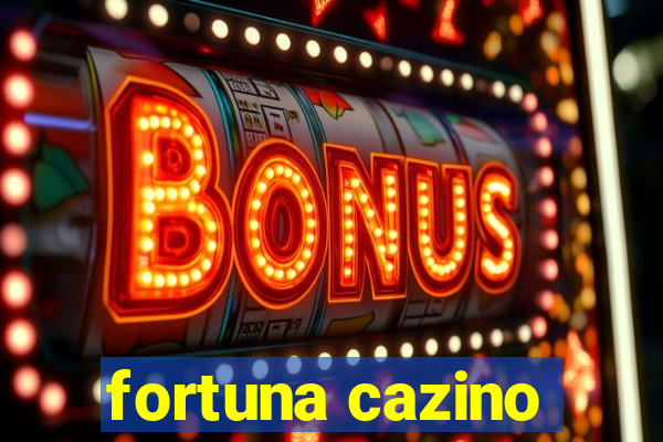 fortuna cazino