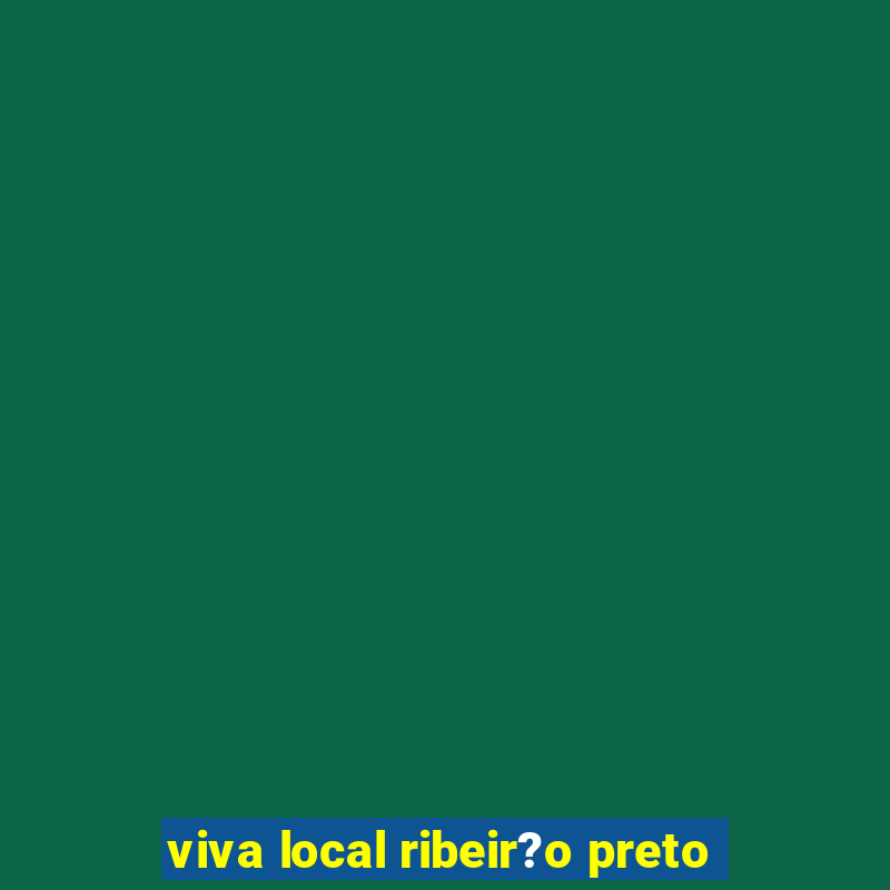 viva local ribeir?o preto