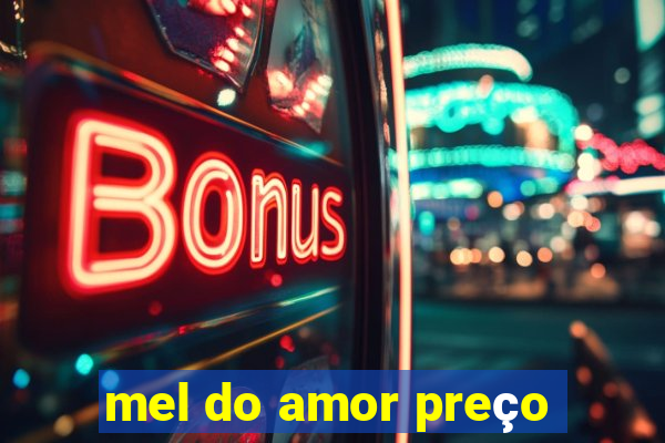 mel do amor preço