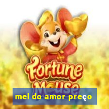 mel do amor preço