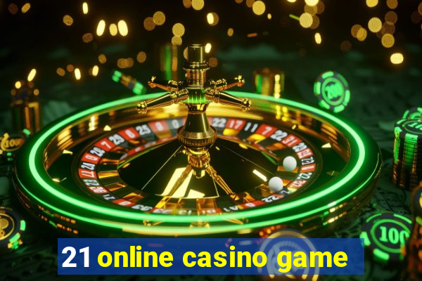 21 online casino game