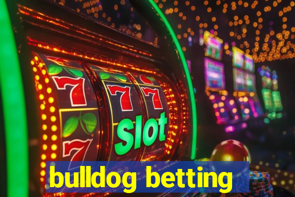 bulldog betting