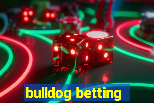 bulldog betting