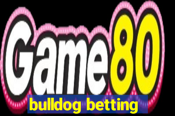 bulldog betting