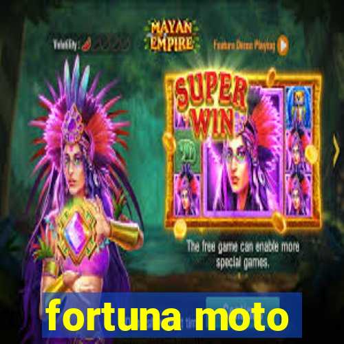 fortuna moto