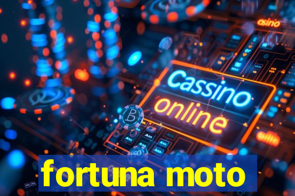 fortuna moto