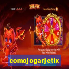 comojogarjetix