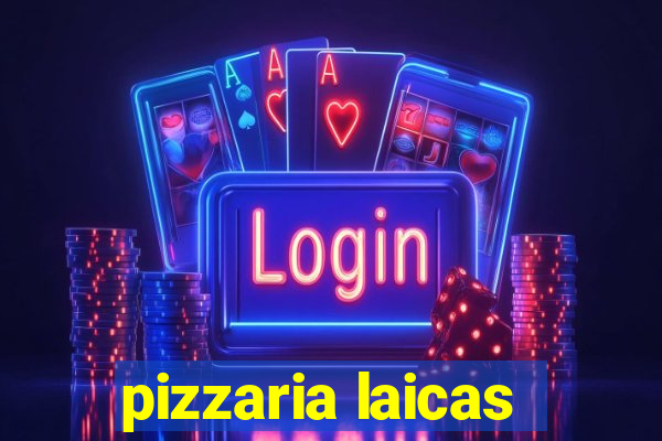 pizzaria laicas