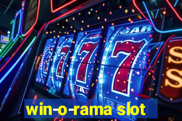 win-o-rama slot