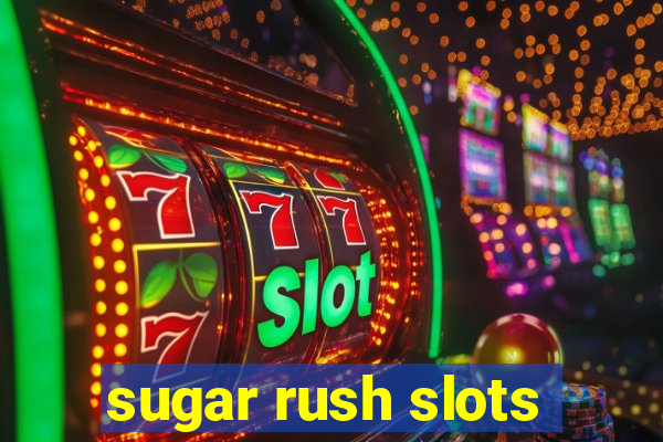 sugar rush slots