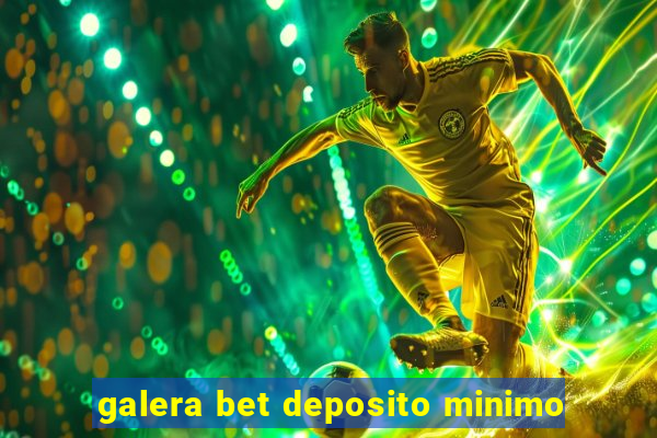 galera bet deposito minimo