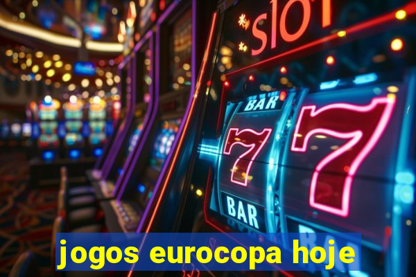 jogos eurocopa hoje