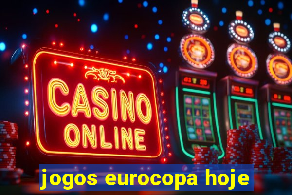 jogos eurocopa hoje