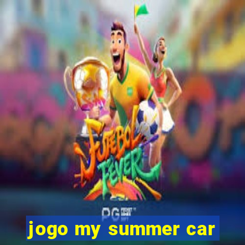 jogo my summer car