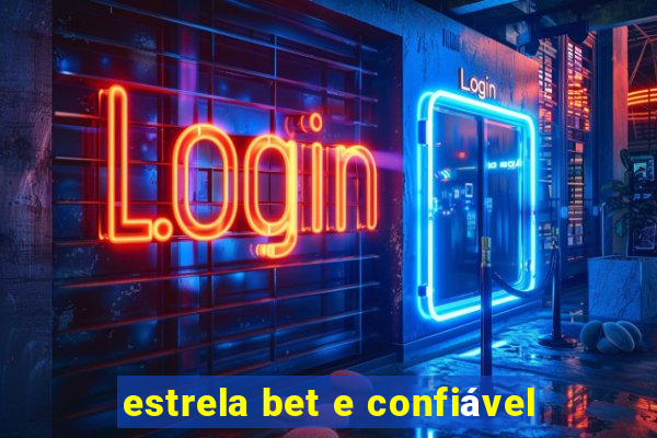 estrela bet e confiável