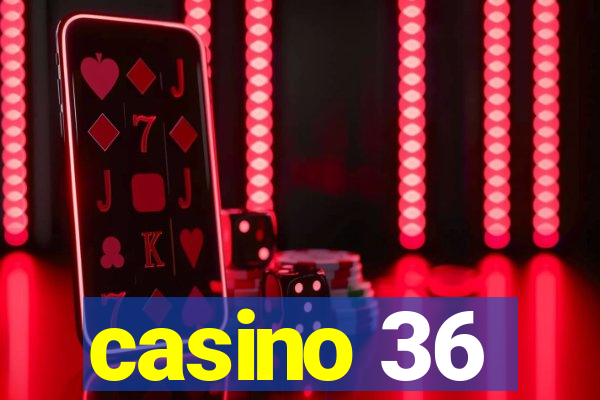 casino 36