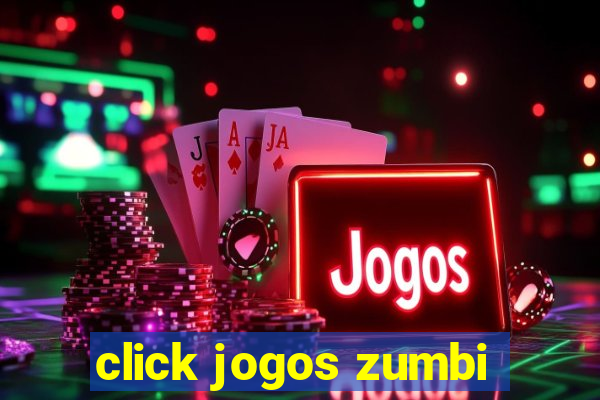 click jogos zumbi