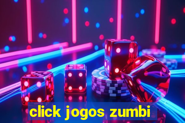 click jogos zumbi