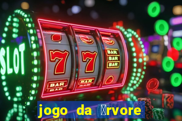 jogo da 谩rvore demo gr谩tis