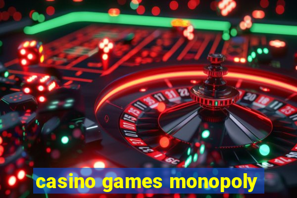 casino games monopoly