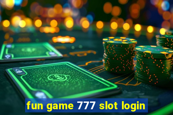 fun game 777 slot login