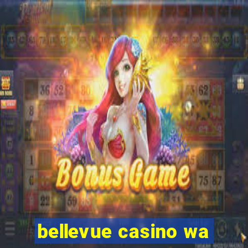 bellevue casino wa