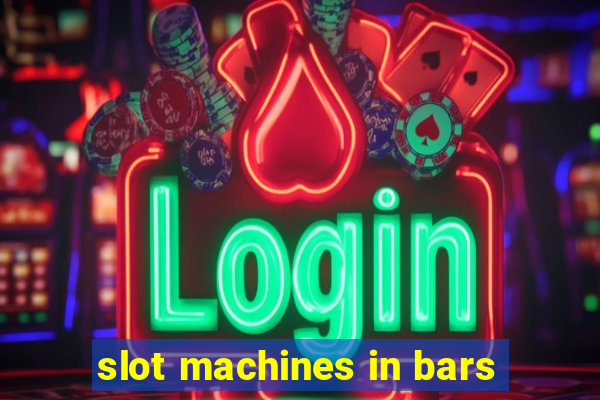 slot machines in bars